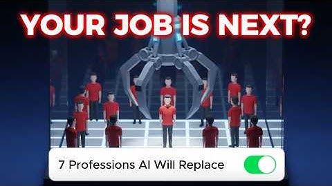 Is YOUR Job on This List? (7 Professions AI Will Replace)