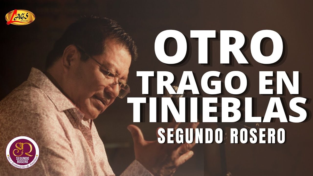 Segundo Rosero - Otro Trago En Tinieblas  | Vals