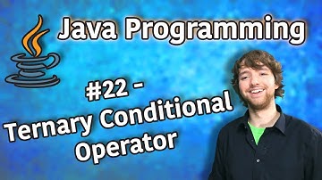 Java Programming Tutorial 22 - Ternary Conditional Operator