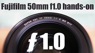 Fujifilm XF 50mm f1.0 HANDS-ON vs 56mm f1.2 vs 50mm f2