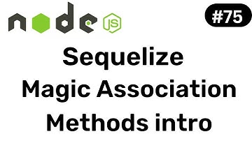 Magic Association Method intro - Sequelize - NodeJS || Hindi #75