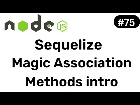 Magic Association Method intro - Sequelize - NodeJS || Hindi #75