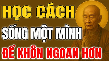 Lục Tổ Huệ Năng | Học cách sống một mình để khôn ngoan hơn | Tinh Hoa Cổ Học