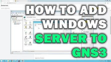HOW TO ADD WINDOWS SERVER TO GNS3
