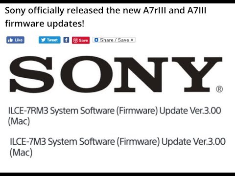 Sony a7iii & a7riii firmware 3.0 Q&A
