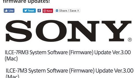Sony a7iii & a7riii firmware 3.0 Q&A
