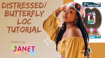 Distressed/Butterfly Locs Tutorial | Easy Method ft. Janet Collection
