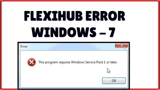 This Program requires Windows Service Pack 1 or Later - Flexihub Not Open Error screenshot 5