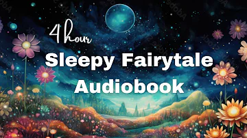 Sleepy Fairytale Audiobook / THE OTHER SIDE OF THE SUN / 4HR Storybook of Whimsical Tales for Sleep
