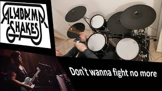 Alabama Shakes - Don't wanna fight no more - DrumCover