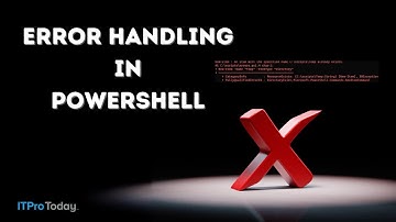 PowerShell Error Handling: Learn These Key Techniques