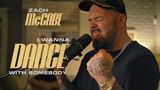 Video thumbnail of "ZACH MCCABE - I WANNA DANCE WITH SOMEBODY (Live Whitney Houston Cover)"