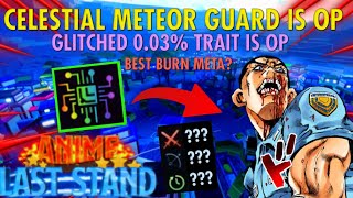 GLITCH TRAIT METEOR GUARD IS OP META BURN FULL AOE! 0.03% TRAIT ANIME LAST STAND