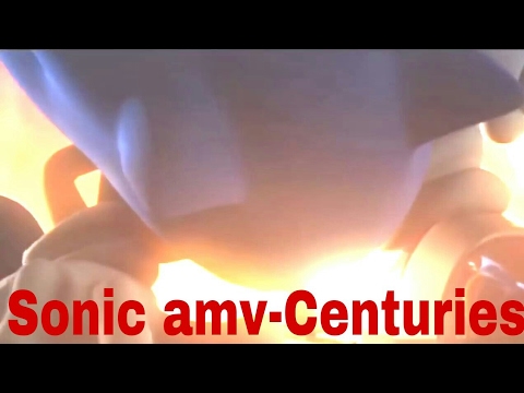 Sonic amv-Centuries