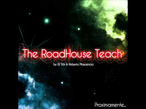 Dj Tribi & Roberto Plascencia - The RoadHouse Tech...