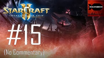 StarCraft 2: Legacy of the Void - Main Campaign Playthrough Part 15 (Rak