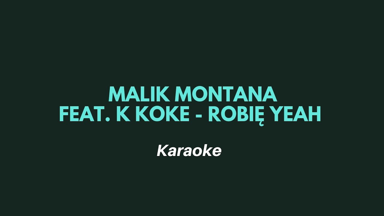 Malik Montana Feat K Koke Robię Yeah