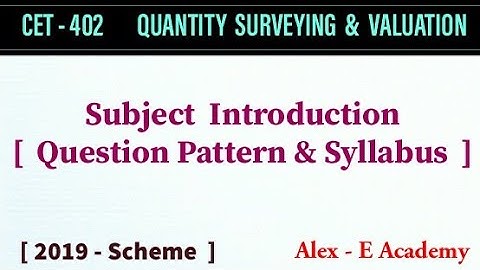 CET - 402 - Quantity Surveying & Valuation | Subject Introduction | Syllabus | 2019 Scheme - KTU