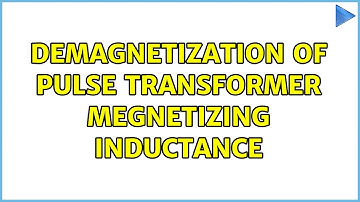 Demagnetization of pulse transformer megnetizing inductance