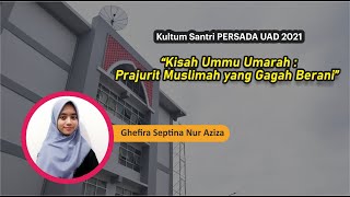 Kisah Ummu Umarah : Prajurit Muslimah yang Gagah Berani | Ghefira Septina Nur Aziza