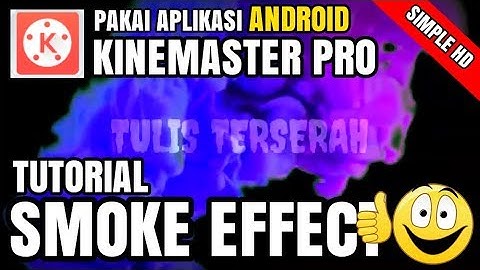 [EASY] TUTORIAL TEXT SMOKE TULISAN ASAP BERGERAK 3D || KINEMASTER PRO ANDROID