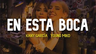 Kany García, Young Miko - En Esta Boca (Letra)