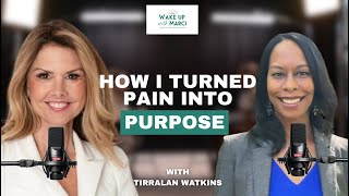 Monetize Your Passion & Walk in Your Calling | Tirralan Watkins on Wake Up with Marci
