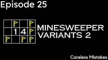 14 Minesweeper Variants 2 Ep. 25 | Careless Mistakes