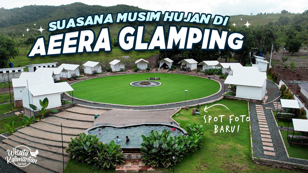 DINGIN!! MANDI DI KOLAM , DAN MENGINAP DI AEERA GLAMPING PAS MUSIM HUJAN - Wisata Kalimantan