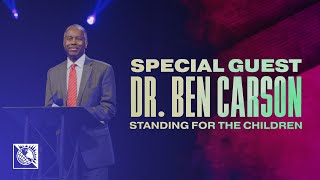 Special Guest Dr. Ben Carson | Standing for the Children