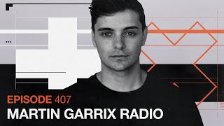 Martin Garrix Radio Episode 407