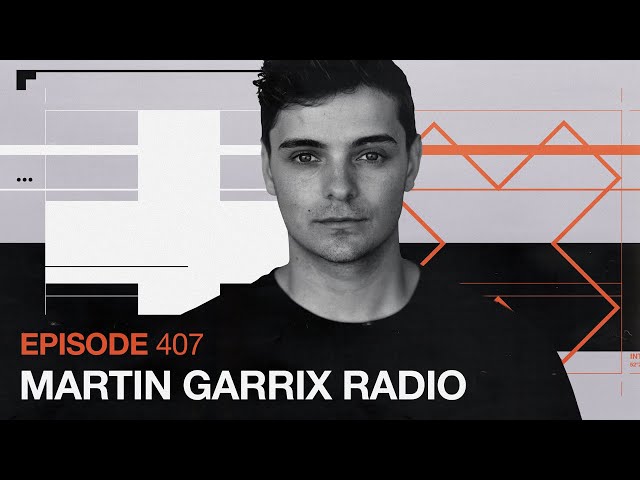 Martin Garrix - The Martin Garrix Show 407