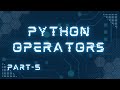 Python Operators -- P-A-R-T -- 5 in Hindi.