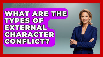What Are The Types Of External Character Conflict? - Fictional Journeys