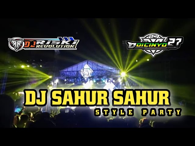 DJ SAHUR STYLE PARTY BY DJ RISKI REVOLUTION // DOI CINYO27 class=