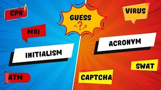 GUESS THE INITIALISM AND ACRONYMS.
