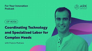 Coordinating Technology and Specialized Labor for Complex Needs with Francis Pedraza