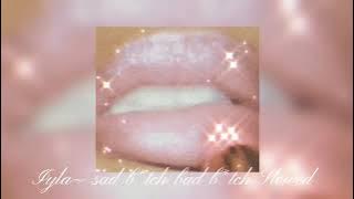 iyla- Sad b*tch Bad b*itch (✯𝔰𝔩𝔬𝔴𝔢𝔡 𝔱𝔬 𝔭𝔢𝔯𝔣𝔢𝔠𝔱𝔦𝔬𝔫✯)