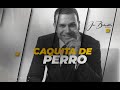 CAQUITA DE PERRO  - José Bobadilla OFICIAL