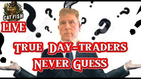 Day-Traders Don’t Just Guess. Learn From 25 Yrs Trading Experience.  Catfish Tyler