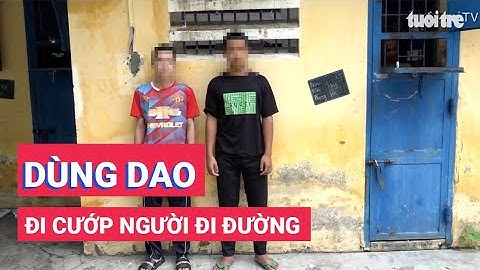 Bắt nhanh 2 đối tượng dùng dao khống chế người đi đường cướp tài sản