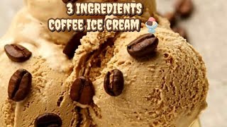Coffee Ice Cream Recipe (3 INGREDIENTS) |How to Make Ice Cream at home