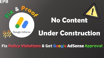 Get Google AdSense Approval for Blogger & Fix Valuable Inventory : Under Construction Issue | BAT#8