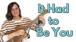 “It Had to Be You” // Baritone Ukulele Jazz Cover