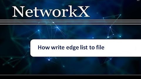 How to write edge information in a file : Networkx Tutorial # 3
