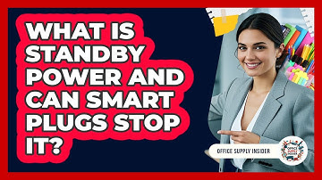 What Is Standby Power And Can Smart Plugs Stop It? - Office Supply Insider