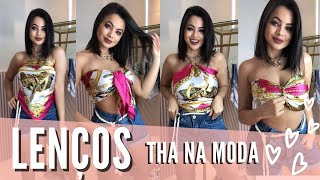 COMO USAR LENÇOS? | Como blusa, top, na bolsa, no cabelo, na cintura.. | Thamara Geysa