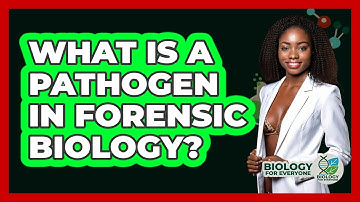 What Is A Pathogen In Forensic Biology? - Biology For Everyone