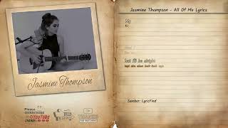 All Of Me Lyrics - Jasmine Thompson (Cover)