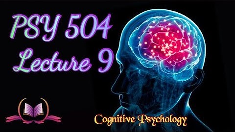 PSY 504 || Lecture 9 || Attention || Cognitive Psychology  || Short Lectures || VU Lectures
